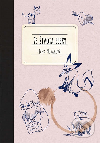 Kniha: Ze života blbky (Jana Nováková). Klika, 2016 Kniha: Ze života blbky (Jana Nováková). Klika, 2016