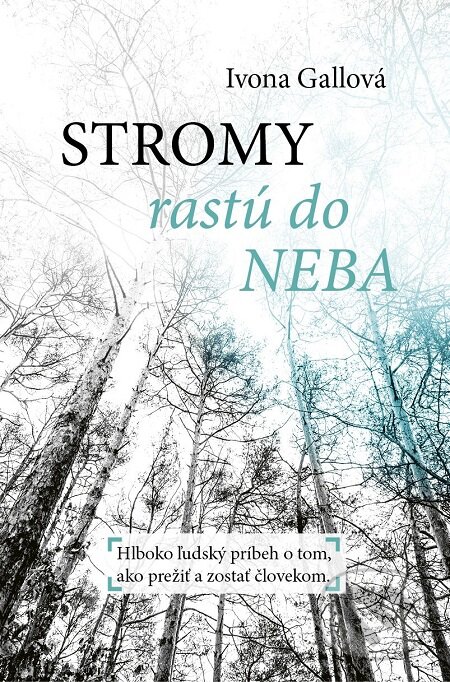 E-kniha: Stromy rastú do neba (Ivona Gallová). Slovenský spisovateľ, 2018 E-kniha: Stromy rastú do neba (Ivona Gallová). Slovenský spisovateľ, 2018