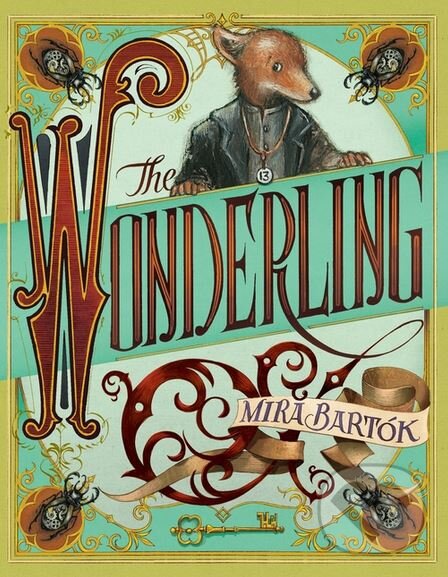 Kniha: The Wonderling (Mira Bartók). Walker books, 2017 Kniha: The Wonderling (Mira Bartók). Walker books, 2017