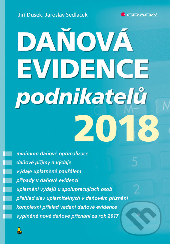 E-kniha: Daňová evidence podnikatelů 2018 (Jaroslav Sedláček a Jiří Dušek). Grada, 2018 E-kniha: Daňová evidence podnikatelů 2018 (Jaroslav Sedláček a Jiří Dušek). Grada, 2018