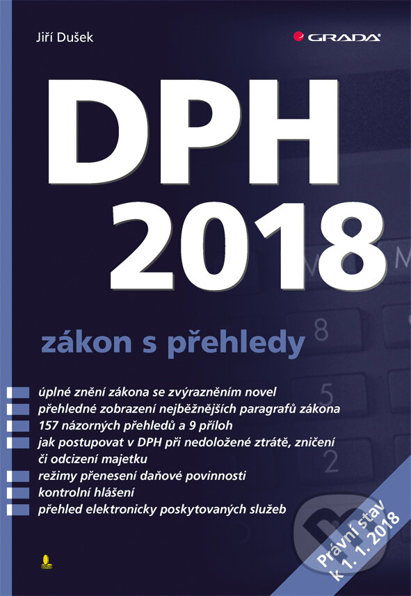 E-kniha: DPH 2018 - zákon s přehledy (Jiří Dušek). Grada, 2018 E-kniha: DPH 2018 - zákon s přehledy (Jiří Dušek). Grada, 2018