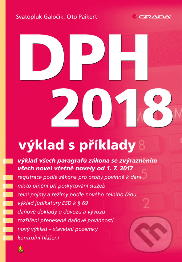 E-kniha: DPH 2018 (Oto Paikert a Svatopluk Galočík). Grada, 2018 E-kniha: DPH 2018 (Oto Paikert a Svatopluk Galočík). Grada, 2018