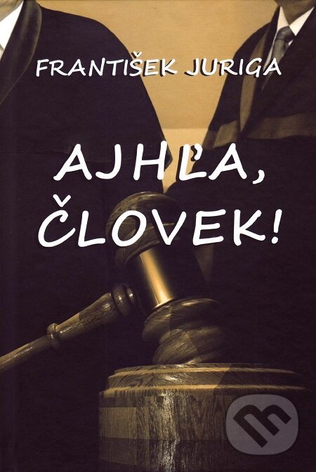 E-kniha: Ajhľa, človek! (František Juriga). Vydavateľstvo Spolku slovenských spisovateľov, 2017 E-kniha: Ajhľa, človek! (František Juriga). Vydavateľstvo Spolku slovenských spisovateľov, 2017