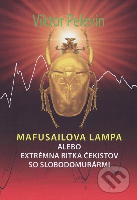 Mufusailova lampa - Viktor Pelevin, Vydavateľstvo Spolku slovenských spisovateľov, 2017