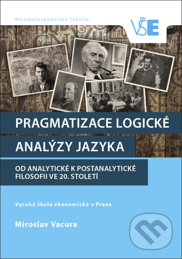Kniha: Pragmatizace logické analýzy jazyka (Miroslav Vacura). Oeconomica, 2018 Kniha: Pragmatizace logické analýzy jazyka (Miroslav Vacura). Oeconomica, 2018