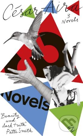 Kniha: Three Novels (César Aira). Penguin Books, 2018 Kniha: Three Novels (César Aira). Penguin Books, 2018