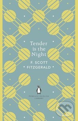 Tender is the Night - Francis Scott Fitzgerald, Penguin Books, 2018