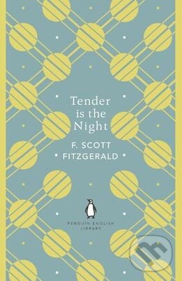 Kniha: Tender is the Night (Francis Scott Fitzgerald). Penguin Books, 2018 Kniha: Tender is the Night (Francis Scott Fitzgerald). Penguin Books, 2018