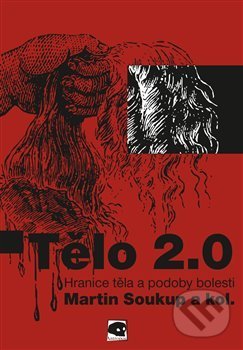 Kniha: Tělo 2.0 (Martin Soukup). Pavel Mervart, 2018 Kniha: Tělo 2.0 (Martin Soukup). Pavel Mervart, 2018