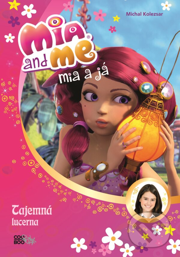 Kniha: Mia a já: Tajemná lucerna (Isabella Mohn). CooBoo CZ, 2018 Kniha: Mia a já: Tajemná lucerna (Isabella Mohn). CooBoo CZ, 2018
