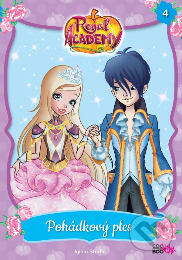 Kniha: Regal Academy: Pohádkový ples (Iginio Straffi). CooBoo CZ, 2018 Kniha: Regal Academy: Pohádkový ples (Iginio Straffi). CooBoo CZ, 2018