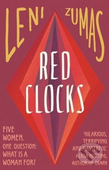 Kniha: Red Clocks (Leni Zumas). The Borough Press, 2018 Kniha: Red Clocks (Leni Zumas). The Borough Press, 2018
