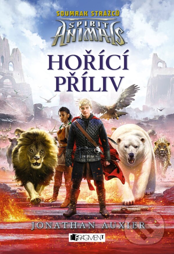 Kniha: Spirit Animals - Soumrak strážců: Hořící příliv (Johnathan Auxier). Nakladatelství Fragment, 2018 Kniha: Spirit Animals - Soumrak strážců: Hořící příliv (Johnathan Auxier). Nakladatelství Fragment, 2018