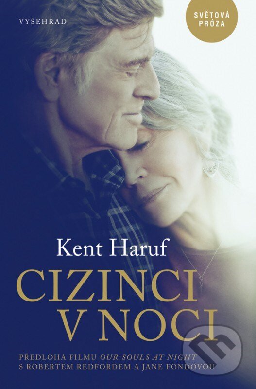 Kniha: Cizinci v noci (Kent Haruf). Vyšehrad, 2018 Kniha: Cizinci v noci (Kent Haruf). Vyšehrad, 2018
