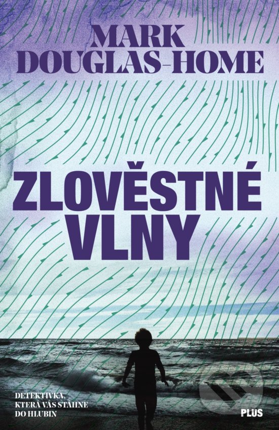 Kniha: Zlověstné vlny (Mark Douglas-Home). Plus, 2018 Kniha: Zlověstné vlny (Mark Douglas-Home). Plus, 2018