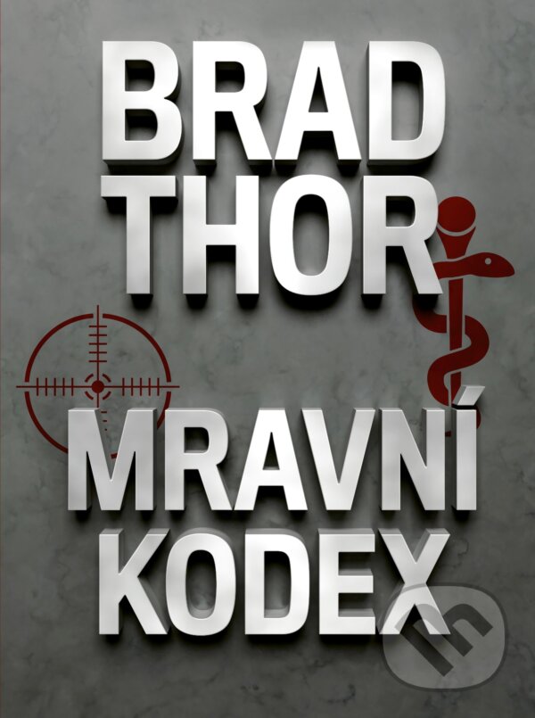 Kniha: Mravní kodex (Brad Thor). CPRESS, 2018 Kniha: Mravní kodex (Brad Thor). CPRESS, 2018