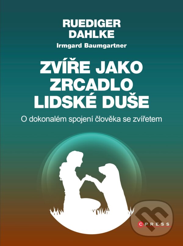 Kniha: Zvíře jako zrcadlo lidské duše (Irmgard Baumgartner a Ruediger Dahlke). CPRESS, 2018 Kniha: Zvíře jako zrcadlo lidské duše (Irmgard Baumgartner a Ruediger Dahlke). CPRESS, 2018