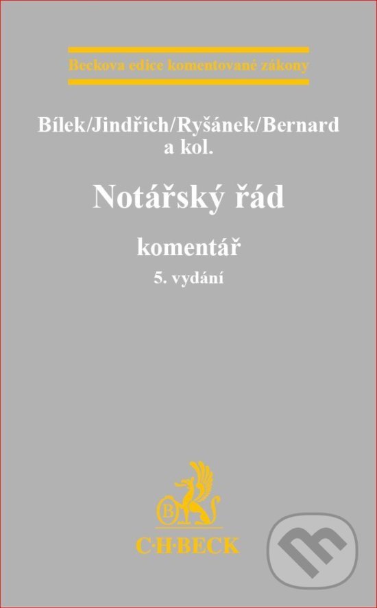 Kniha: Notářský řád (Autorský kolektiv). C. H. Beck, 2018 Kniha: Notářský řád (Autorský kolektiv). C. H. Beck, 2018