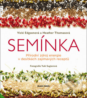 Kniha: Semínka (Heather Thomas a Vicki Edgson). Mladá fronta, 2018 Kniha: Semínka (Heather Thomas a Vicki Edgson). Mladá fronta, 2018