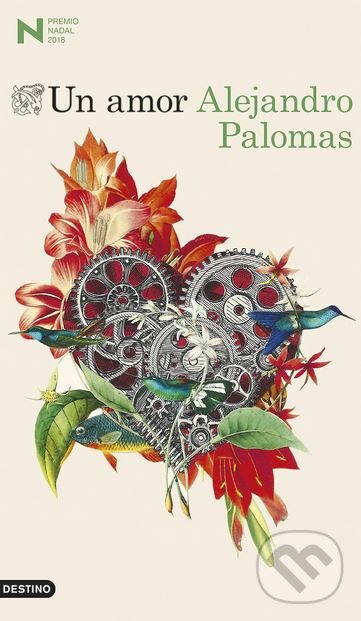 Kniha: Un amor (Alejandro Palomas). Ediciones Destino, 2018 Kniha: Un amor (Alejandro Palomas). Ediciones Destino, 2018