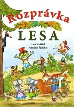 Kniha: Rozprávka lesa (Antonín Šplíchal a Josef Kožíšek). Ottovo nakladateľstvo, 2018 Kniha: Rozprávka lesa (Antonín Šplíchal a Josef Kožíšek). Ottovo nakladateľstvo, 2018