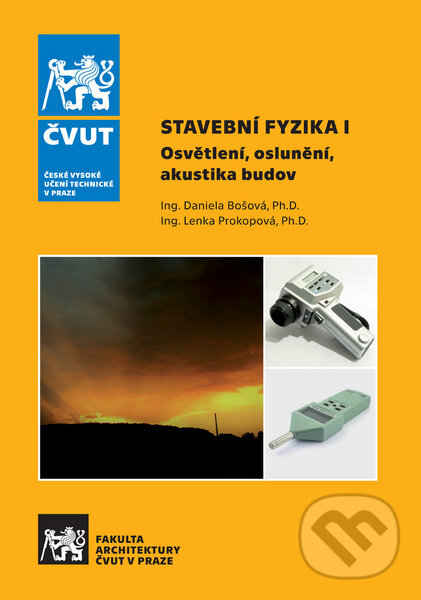 Kniha: Stavební fyzika I (Daniela Bošová). CVUT Praha, 2017 Kniha: Stavební fyzika I (Daniela Bošová). CVUT Praha, 2017