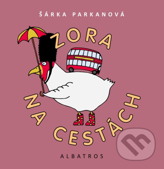 Kniha: Zora na cestách (Šárka Parkanová). Albatros CZ, 2018 Kniha: Zora na cestách (Šárka Parkanová). Albatros CZ, 2018