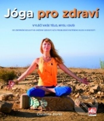Kniha: Jóga pro zdraví (Christine Burke). Alpress, 2018 Kniha: Jóga pro zdraví (Christine Burke). Alpress, 2018
