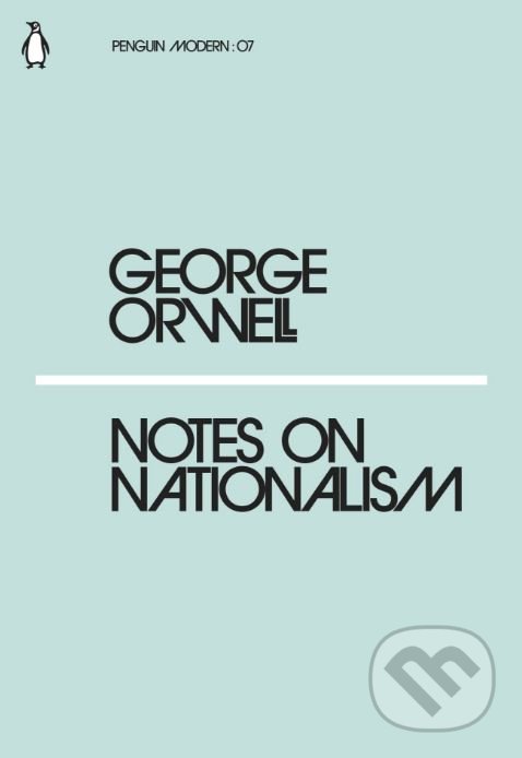 Kniha: Notes on Nationalism (George Orwell). Penguin Books, 2018 Kniha: Notes on Nationalism (George Orwell). Penguin Books, 2018