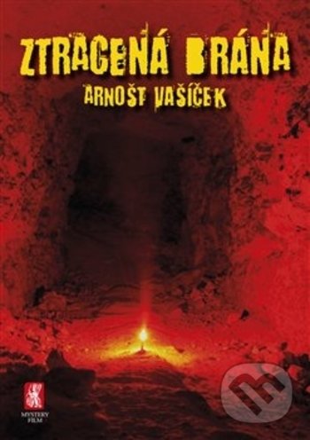 Kniha: Ztracená brána (Arnošt Vašíček). Mystery Film, 2018 Kniha: Ztracená brána (Arnošt Vašíček). Mystery Film, 2018