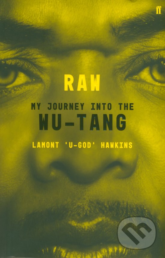 Kniha: RAW (Lamont U-God Hawkins). Faber and Faber, 2018 Kniha: RAW (Lamont U-God Hawkins). Faber and Faber, 2018