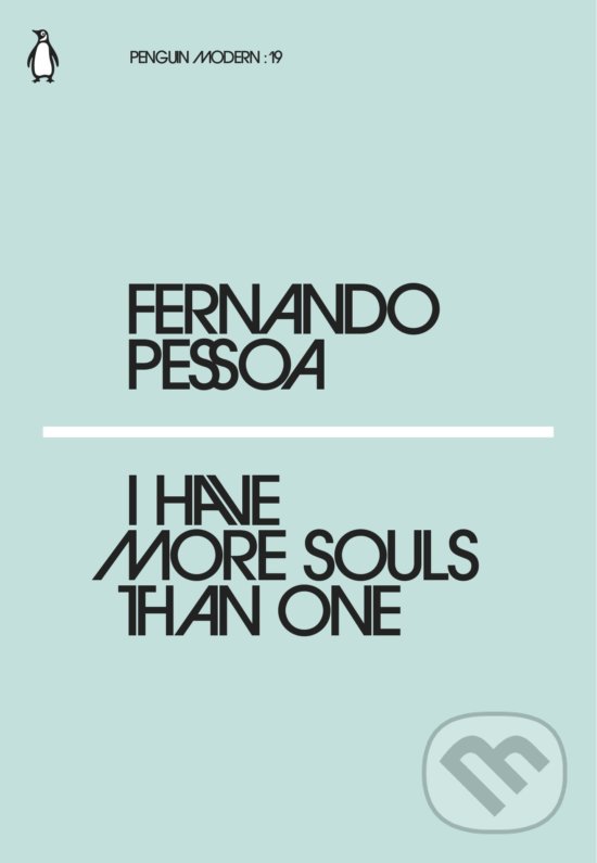 Kniha: I Have More Souls Than One (Fernando Pessoa). Penguin Books, 2018 Kniha: I Have More Souls Than One (Fernando Pessoa). Penguin Books, 2018