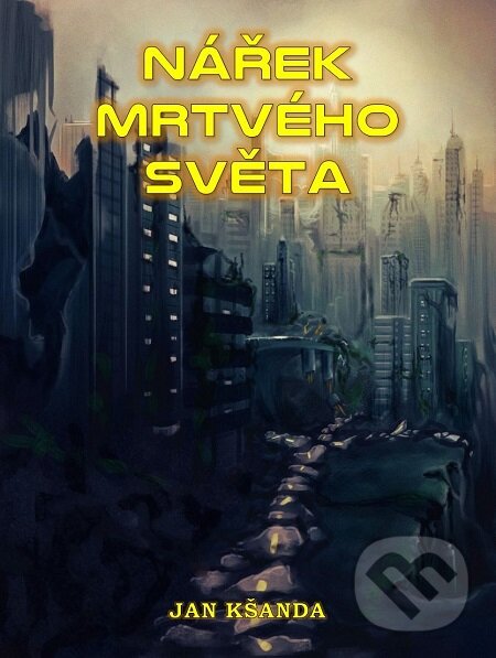 E-kniha: Nářek mrtvého světa (Jan Kšanda). E-knihy jedou E-kniha: Nářek mrtvého světa (Jan Kšanda). E-knihy jedou