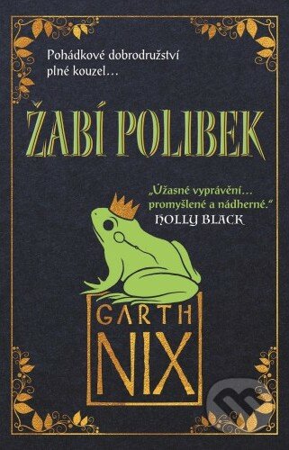 Kniha: Žabí polibek (Garth Nix). Baronet, 2018 Kniha: Žabí polibek (Garth Nix). Baronet, 2018