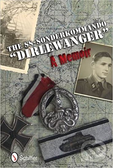Kniha: SS-Sonderkommando Dirlewanger: (Editor Ro Michaelis). Folio, 2013 Kniha: SS-Sonderkommando Dirlewanger: (Editor Ro Michaelis). Folio, 2013
