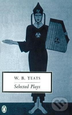 Kniha: Selected Plays (B. W. Yeats). Penguin Books, 1997 Kniha: Selected Plays (B. W. Yeats). Penguin Books, 1997