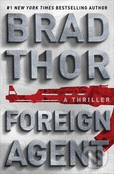 Kniha: Foreign Agent (Brad Thor). Simon & Schuster, 2016 Kniha: Foreign Agent (Brad Thor). Simon & Schuster, 2016