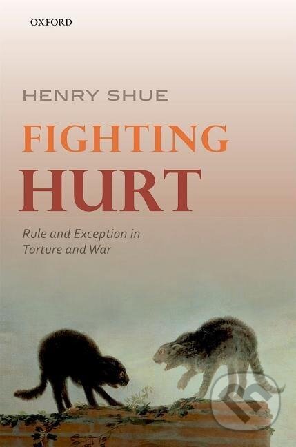 Kniha: Fighting Hurt (Henry Shue). , 2016 Kniha: Fighting Hurt (Henry Shue). , 2016