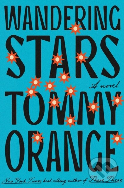 Kniha: Wandering Stars (Tommy Orange). Alfred A. Knopf, 1900 Kniha: Wandering Stars (Tommy Orange). Alfred A. Knopf, 1900