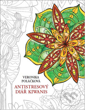 Kniha: Antistresový diář Kiwanis (Veronika Poláčková). Anagram, 2016 Kniha: Antistresový diář Kiwanis (Veronika Poláčková). Anagram, 2016