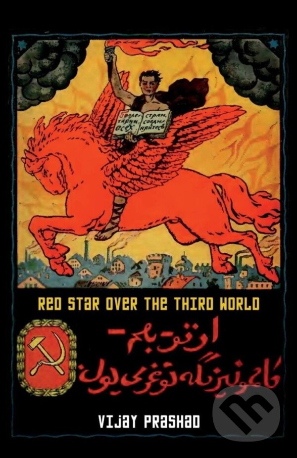 Kniha: Red Star Over the Third World (Vijay Prashad). Pluto Press, 2022 Kniha: Red Star Over the Third World (Vijay Prashad). Pluto Press, 2022