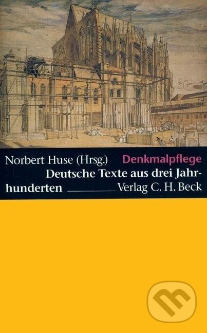 Kniha: Denkmalpflege (Norbert Huse). C. H. Beck, 2006 Kniha: Denkmalpflege (Norbert Huse). C. H. Beck, 2006