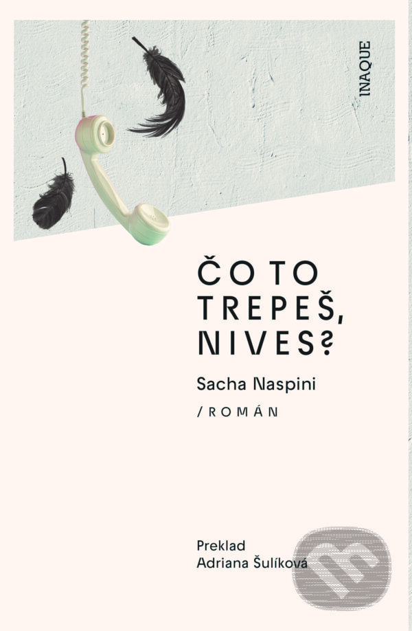 E-kniha: Čo to trepeš, Nives? (Sacha Naspini). Inaque, 2025 E-kniha: Čo to trepeš, Nives? (Sacha Naspini). Inaque, 2025