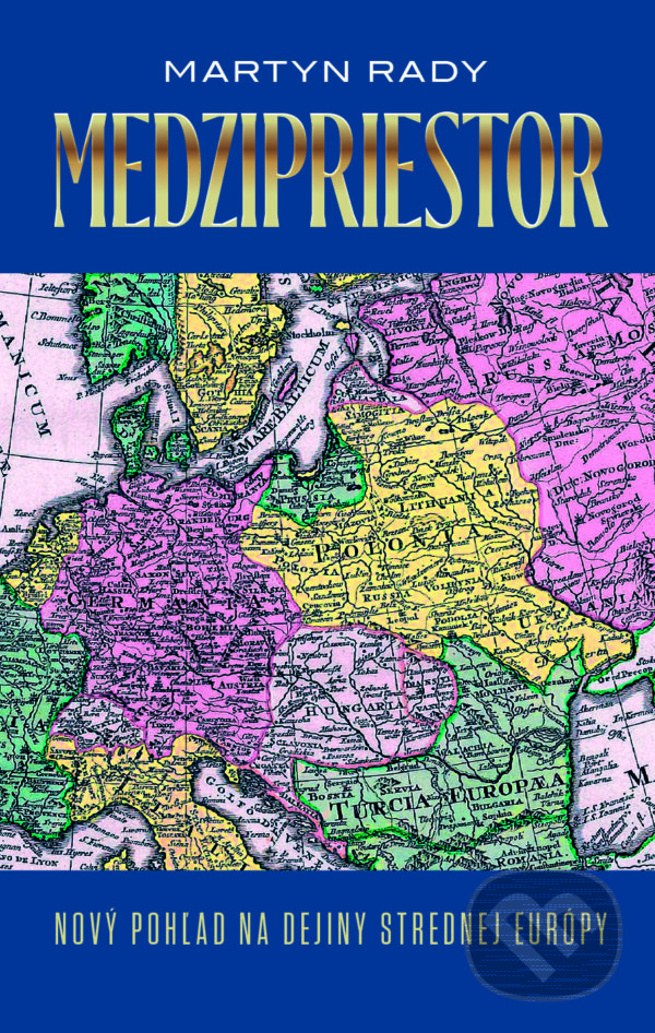 E-kniha: Medzipriestor (Martyn Rady). Slovart, 2025 E-kniha: Medzipriestor (Martyn Rady). Slovart, 2025