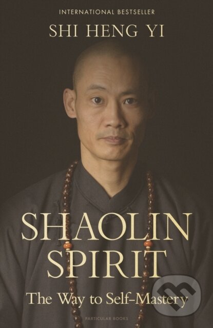 Kniha: Shaolin Spirit (Shi Heng Yi). Particular Books, 2025 Kniha: Shaolin Spirit (Shi Heng Yi). Particular Books, 2025