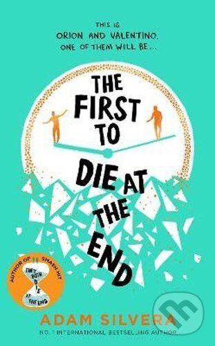 Kniha: The First to Die at the End (Adam Silvera). Simon & Schuster UK, 2022 Kniha: The First to Die at the End (Adam Silvera). Simon & Schuster UK, 2022