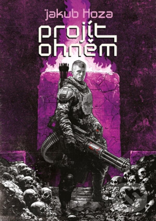 Kniha: Projít ohněm (Jakub Hoza). Mystery Press, 2025 Kniha: Projít ohněm (Jakub Hoza). Mystery Press, 2025
