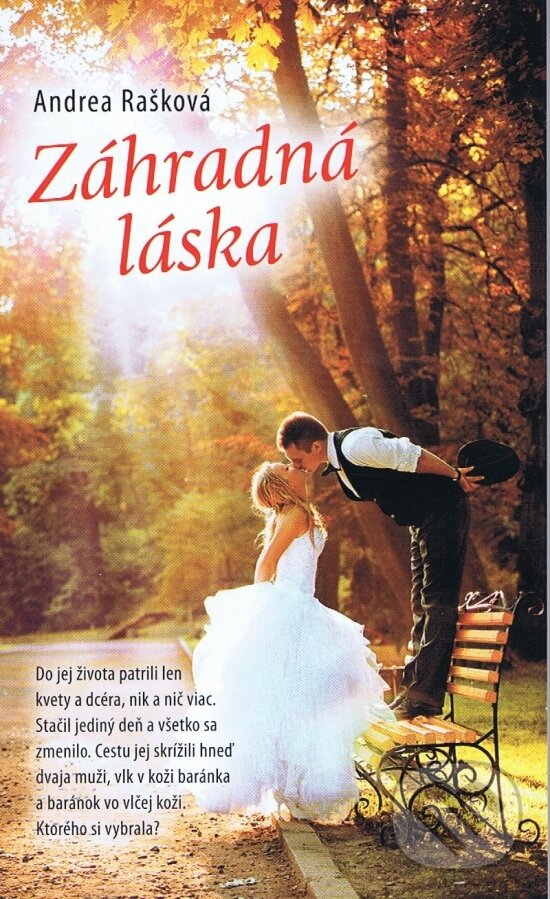 Kniha: Záhradná láska (Andrea Rašková). Bauer Media SK, 2013 Kniha: Záhradná láska (Andrea Rašková). Bauer Media SK, 2013