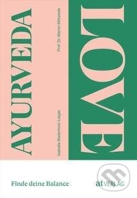 Kniha: Ayurveda Love (Isabelle Bietenholz-Lieger). AT, 2021 Kniha: Ayurveda Love (Isabelle Bietenholz-Lieger). AT, 2021