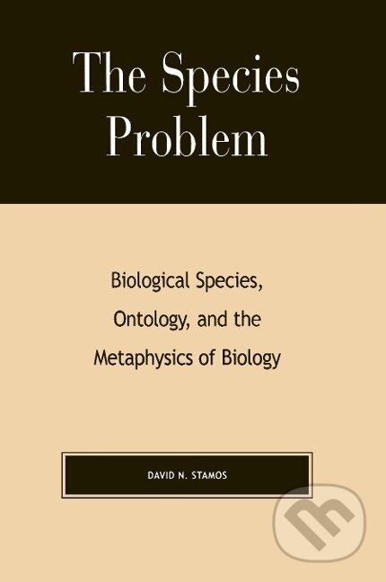 Kniha: The Species Problem (David N. Stamos). Lexington Books, 2004 Kniha: The Species Problem (David N. Stamos). Lexington Books, 2004
